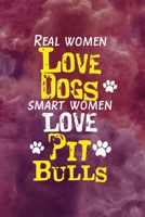 Real Women Love Dogs Smart Women Love Pit Bulls: All Purpose 6x9 Blank Lined Notebook Journal Way Better Than A Card Trendy Unique Gift Red Smoke PitBull 1706508298 Book Cover