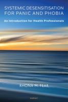 Systematic Desensitisation for Panic and Phobia: An Introduction for Health Professionals 1782205799 Book Cover