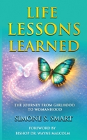 Life Lessons Learned: The Journey From Girlhood To Womanhood 1067647007 Book Cover