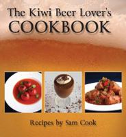 The Kiwi Beer Lover's Cookbook 0986452211 Book Cover