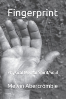Fingerprint: Physical Mental Spirit/Soul 1502447894 Book Cover