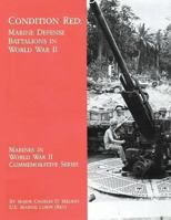 Condition Red: Marine Defense Battalions in World War II 1494464276 Book Cover