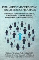 Evaluating and Optimizing Social Service Programs: Handbook for Research Students, Human Service, Philanthropic, and Consultant Organizations B0BCDH1GSR Book Cover