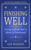 Finishing Well: Living with the End in Mind B08TQGG2K3 Book Cover