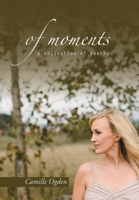 of moments: a collection of poetry B0DPQ8L9GH Book Cover