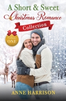 A Short & Sweet Christmas Romance Collection 1950041093 Book Cover