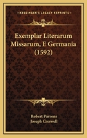 Exemplar Literarum Missarum, E Germania (1592) 1120193826 Book Cover