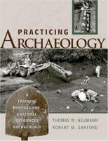 Practicing Archaeology 0759100942 Book Cover