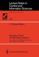 Boundary Control and Boundary Variations: Proceedings of the Ifip Wg 7.2 Conference, Nice, France June 10-13, 1987 3540185461 Book Cover