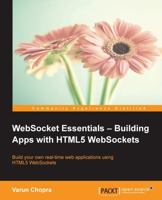 WebSocket Essentials – Building Apps with HTML5 WebSockets 1784396753 Book Cover