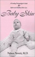 Baby Skin: A Leading Dermatologist's Guide to Infant and Childhood Skin Care 0595140394 Book Cover
