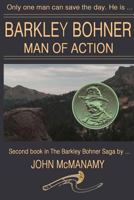 Barkley Bohner, Man of Action 1541082524 Book Cover