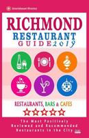 Richmond Restaurant Guide 2019: Best Rated Restaurants in Richmond, Virginia - 500 Restaurants, Bars and Caf�s Recommended for Visitors, 2019 1720912386 Book Cover