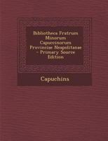 Bibliotheca Fratrum Minorum Capuccinorum Provinciae Neapolitanae 1022514601 Book Cover