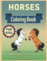 Horses Coloring Book for Kids: Horses Coloring Book for Kids Ages 8-12 The Ultimate Horse and Pony Activity Gift Book For Boys and Girls with 62+ Des B093MMT7GY Book Cover