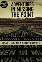 Adventures in Missing the Point: How the Culture-Controlled Church Neutered the Gospel 0310253845 Book Cover