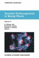 Somatic Embryogenesis in Woody Plants: Volume 4 0792353404 Book Cover
