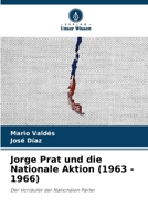 Jorge Prat und die Nationale Aktion (1963 - 1966) (German Edition) 6206956393 Book Cover