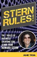 Stern Rules!: The Seven Rules of Business Everyone Can Learn From Howard Stern 1479257451 Book Cover