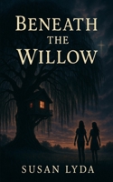 Beneath the Willow B0F9TP8WR3 Book Cover