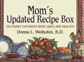 Mom's Updated Recipe Box: 300 Family Favorites Made Quick and Healthy 1593372752 Book Cover