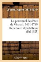 Le personnel des Etats de Vivarais, 1601-1789. Répertoire alphabétique 2329037007 Book Cover