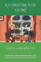 A Christmouse Story: A brief history of the enmity between Mice, Cats, and Dogs, and of how they became friends again (The Animal World Chronicles) 1068313609 Book Cover
