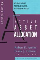 Active Asset Allocation: State-of-the-Art Portfolios Policies, Strategies and Tactics, Revised Edition 1557382379 Book Cover
