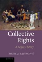 Collective Rights: A Legal Theory 1107007380 Book Cover