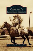Oakland's Equestrian Heritage (Images of America: California) 0738558109 Book Cover