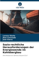 Sozio-rechtliche Herausforderungen der Energiewende im Kohlebergbau: Eine Analyse von Samacá, Boyacá (Col) 6206015807 Book Cover