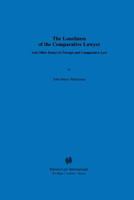 The Loneliness of the Comparative Lawyer and Other Essays in Foreign and Comparative Law 9041112154 Book Cover