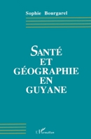 Santé et géographie en Guyane 2738428967 Book Cover