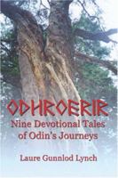 Odhroerir: Nine Devotional Tales of Odin's Journeys 1411665015 Book Cover