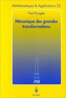 Mécanique des grandes transformations (Mathématiques et Applications) 3540626913 Book Cover