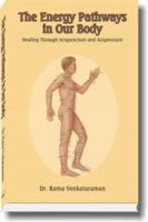 The Energy Pathways in Our Body: Healing Through Acupunture and Acupressure 8182650186 Book Cover