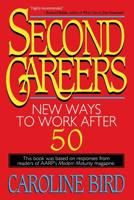 Second Careers: New Ways to Work after 50 0316095990 Book Cover