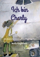 Ich bin Charly (German Edition) 3749720479 Book Cover