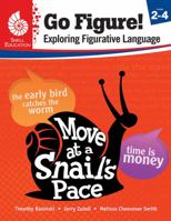 Go Figure! Exploring Figurative Language, Levels 2-4 1425816258 Book Cover
