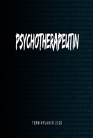 Psychotherapeutin - Terminplaner 2020: Kalender und Organisator für Psychotherapeutin. Terminkalender, Taschenkalender, Wochenplaner, Jahresplaner, ... zum Planen und Organisieren (German Edition) 1708367705 Book Cover