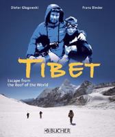 Tibet: Escape from the Roof of the World 3765817457 Book Cover