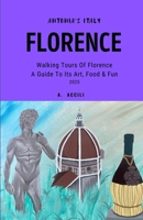 Antonia's Italy: Walking Tours of Florence - Its Art, Food & Fun B0B7QGX7XK Book Cover