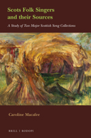 Scots Folk Singers and their Sources A Study of Two Major Scottish Song Collections 9004464409 Book Cover