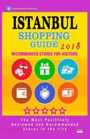 Istanbul Shopping Guide 2018: Best Rated Stores in Istanbul, Turkey - Stores Recommended for Visitors, (Shopping Guide 2018) 1986821234 Book Cover