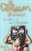 Gilligan Unbound: Pop Culture in the Age of Globalization 0742507793 Book Cover