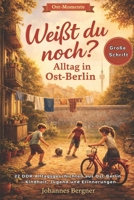 Ost-Momente: Weißt du noch? – Alltag in Ost-Berlin: 22 DDR-Alltagsgeschichten aus Ost-Berlin – Kindheit, Jugend und Erinnerungen zwischen Hinterhof ... Erinnerungen aus der DDR) (German Edition) B0GVNPNLF9 Book Cover