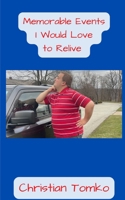 Memorable Events I Would Love to Relive B0C2SD23VR Book Cover