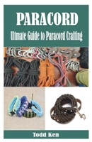 PARACORD: Ultmate Guide to Paracord Crafting B0CGL9TBYQ Book Cover