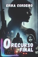 O RECURSO FINAL (Portuguese Edition) 6501471060 Book Cover