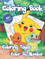COLORING BOOK: NEW! Coloring Book For Kids Ages 4-8 With 45+ Unique Designs and Color By Number Illustrations | Great Coloring And Activity Books For Kids And Toddlers B087RGBTQD Book Cover